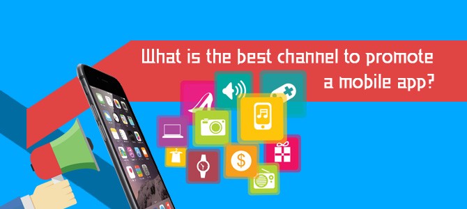 What is the best channel to promote a mobile app?