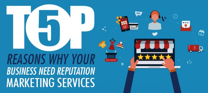 Top-5-Reasons-Why-your-Business-need-Reputation-Marketing-Services (1)