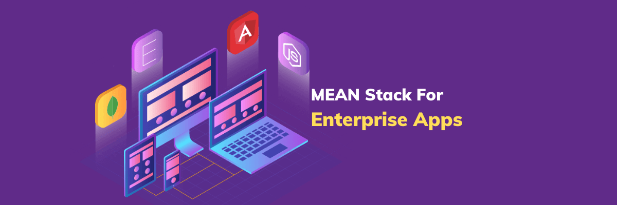 MEAN Stack For Enterprise Apps