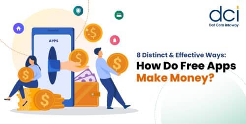 8 Distinct & Effective Ways: How Do Free Apps Make Money?