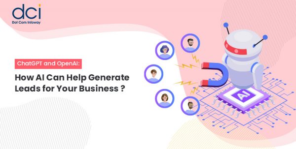 ChatGPT by OpenAI: How AI Can Help Generate Leads for Your Business