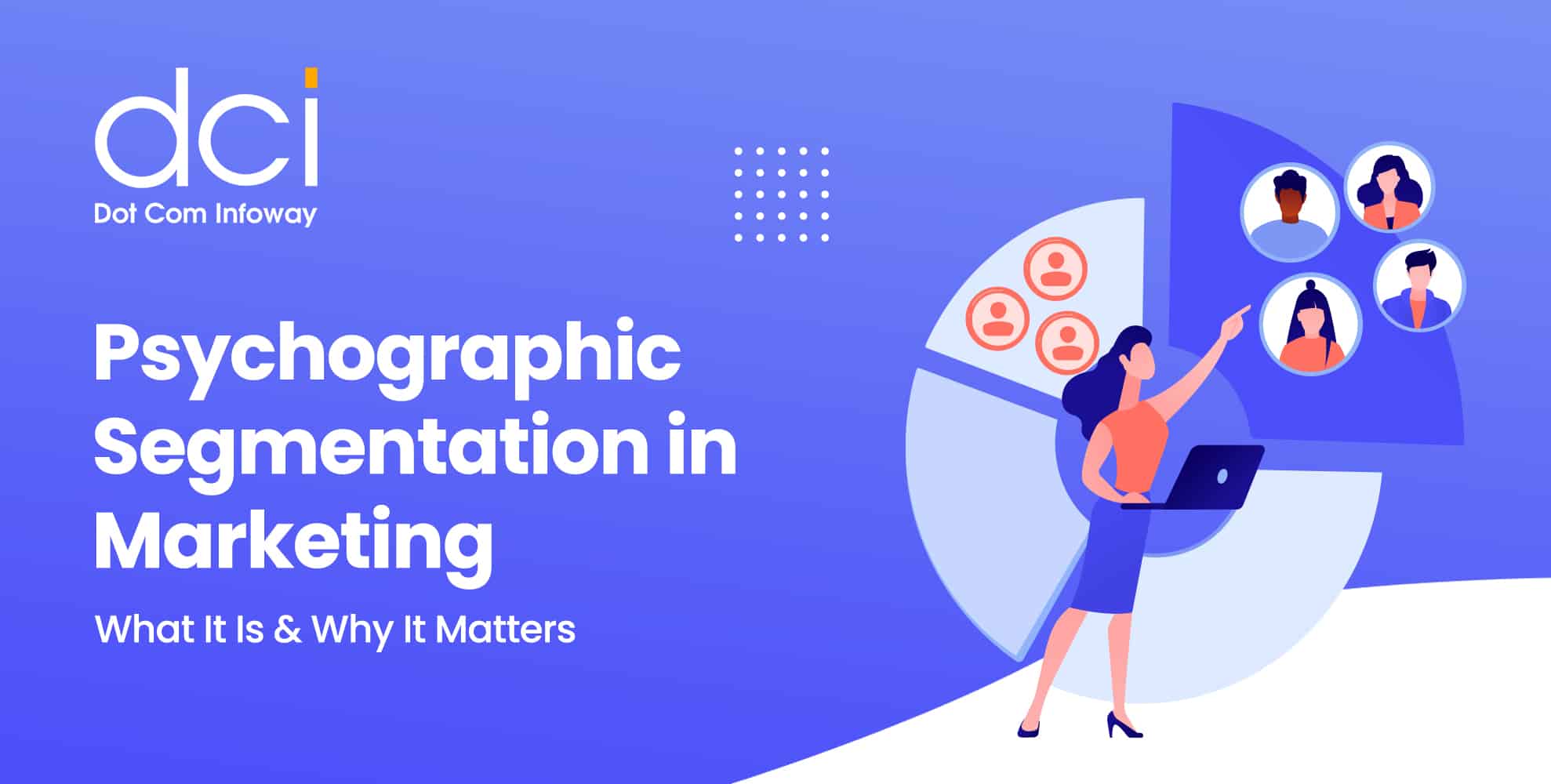 Psychographic Segmentation in Marketing: What It Is and Why It Matters