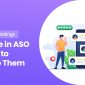 User Reviews & Ratings: Their Role in ASO and How to Leverage Them