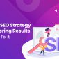 Why Your SEO Strategy Isn’t Delivering Results and How to Fix It