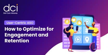 User-Centric ASO strategies for engagement and retention optimization