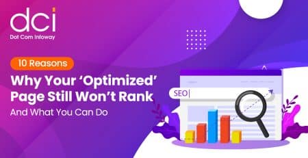 10 Reasons Why Your ‘Optimized’ Page Still Won’t Rank And What You Can Do