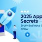 2025 App Growth Secrets Every Business Owner Should Know