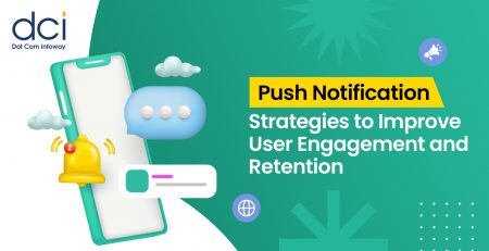 Push Notification Strategies to Improve User Engagement and Retention