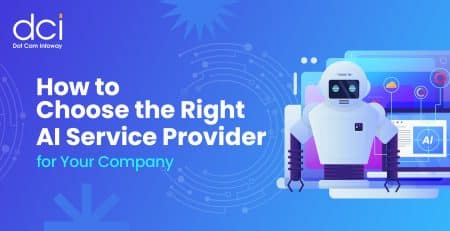 How to Choose the Right AI Service Provider for Your Company