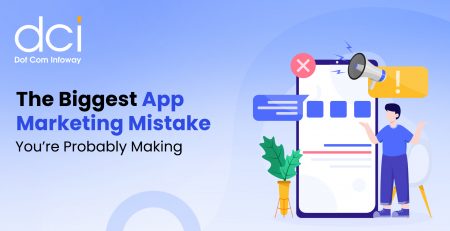 The Biggest App Marketing Mistake You’re Probably Making