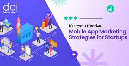 10 Cost-Effective Mobile App Marketing Strategies for Startups