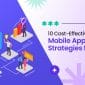 10 Cost-Effective Mobile App Marketing Strategies for Startups