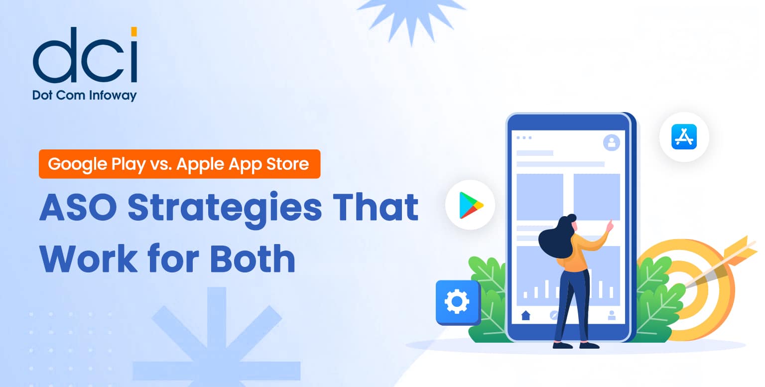 Google Play vs. Apple App Store: ASO Strategies That Work for Both