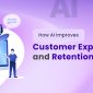 How AI Improves Customer Experiences and Retention Rates